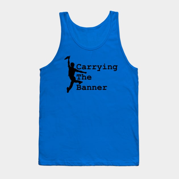 Carrying The Banner Tank Top by Maris